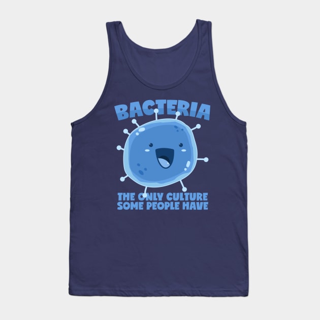 Bacteria culture saying biology organism Tank Top by voidea